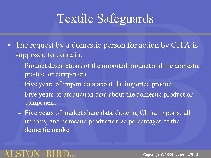 Textile Safeguards • The request by a domestic person for action by CITA is