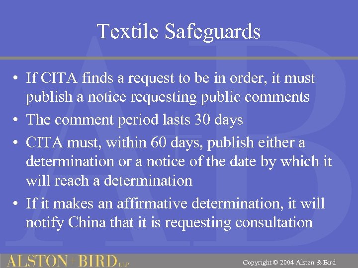 Textile Safeguards • If CITA finds a request to be in order, it must