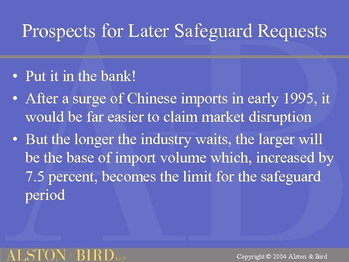 Prospects for Later Safeguard Requests • Put it in the bank! • After a