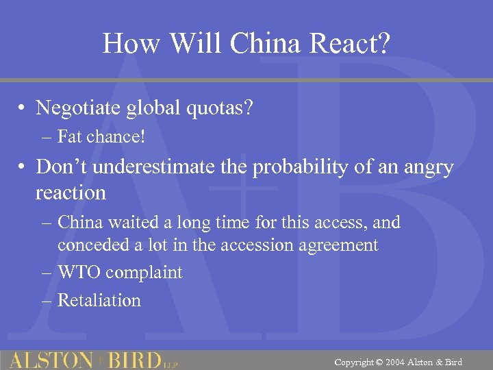 How Will China React? • Negotiate global quotas? – Fat chance! • Don’t underestimate