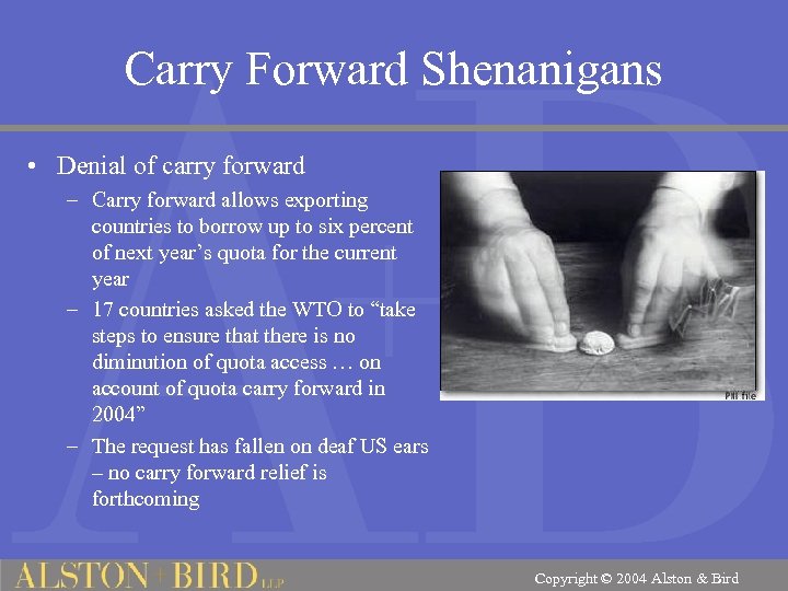 Carry Forward Shenanigans • Denial of carry forward – Carry forward allows exporting countries