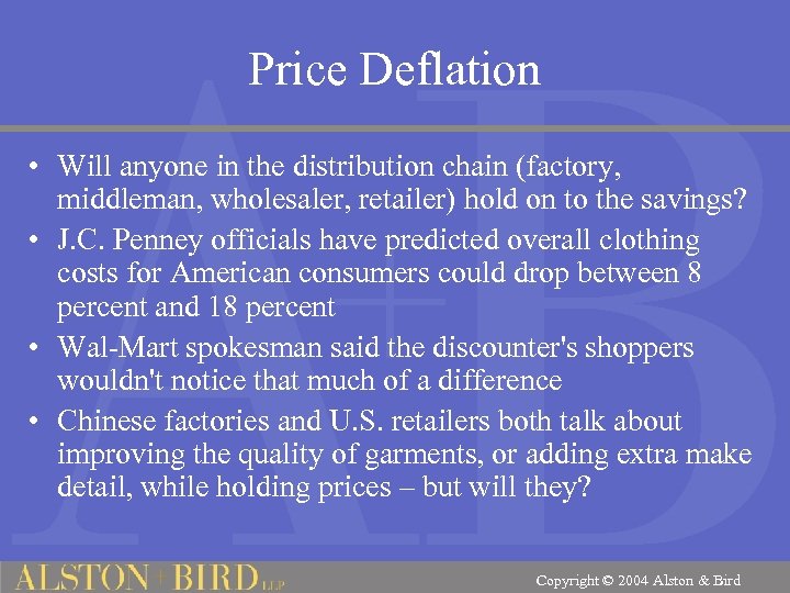 Price Deflation • Will anyone in the distribution chain (factory, middleman, wholesaler, retailer) hold