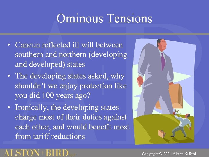 Ominous Tensions • Cancun reflected ill will between southern and northern (developing and developed)