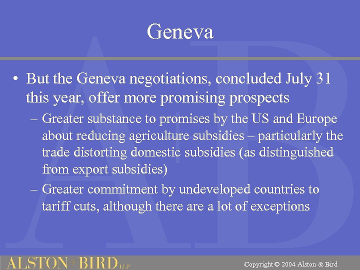 Geneva • But the Geneva negotiations, concluded July 31 this year, offer more promising