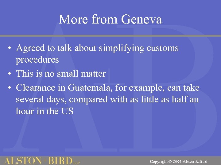 More from Geneva • Agreed to talk about simplifying customs procedures • This is