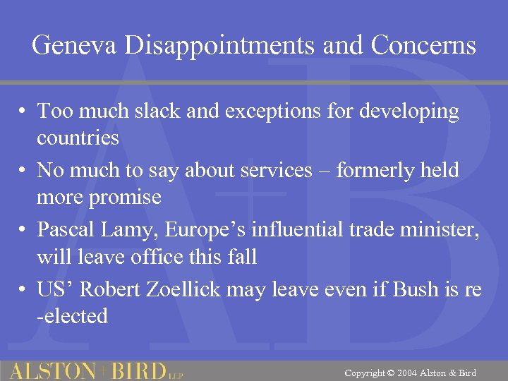 Geneva Disappointments and Concerns • Too much slack and exceptions for developing countries •