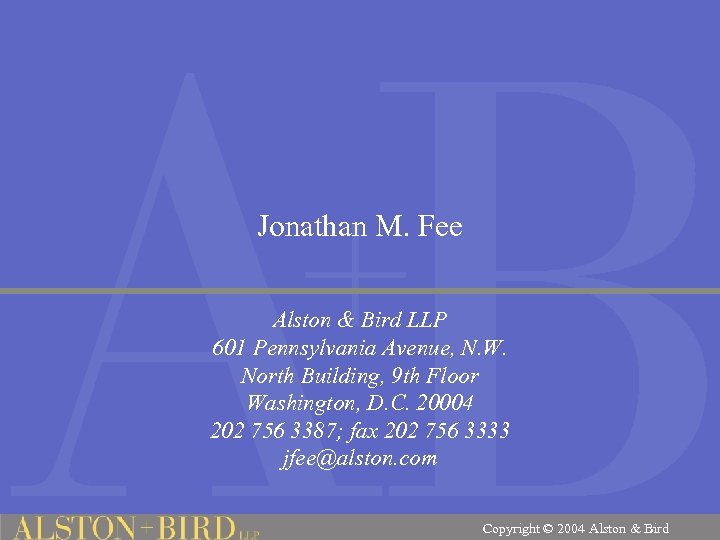 Jonathan M. Fee Alston & Bird LLP 601 Pennsylvania Avenue, N. W. North Building,