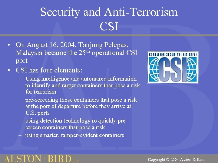 Security and Anti-Terrorism CSI • On August 16, 2004, Tanjung Pelepas, Malaysia became the