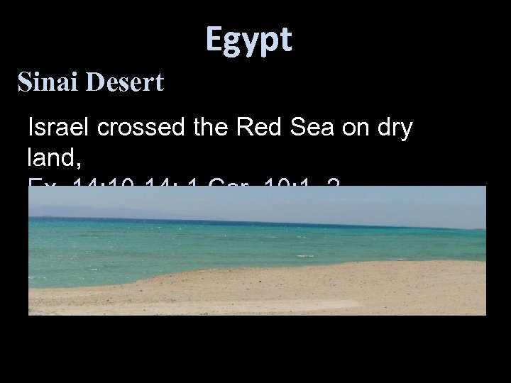 Egypt Sinai Desert Israel crossed the Red Sea on dry land, Ex. 14: 10