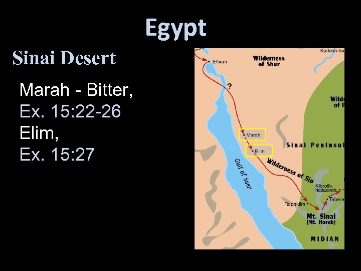 Egypt Sinai Desert Marah - Bitter, Ex. 15: 22 -26 Elim, Ex. 15: 27