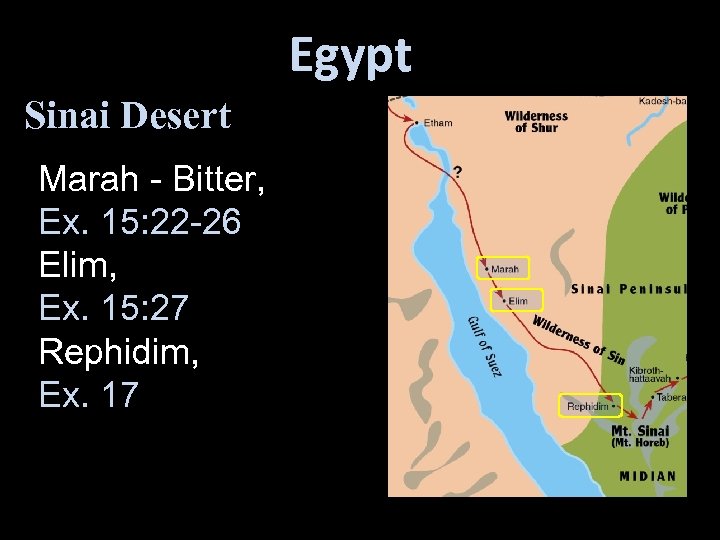 Egypt Sinai Desert Marah - Bitter, Ex. 15: 22 -26 Elim, Ex. 15: 27