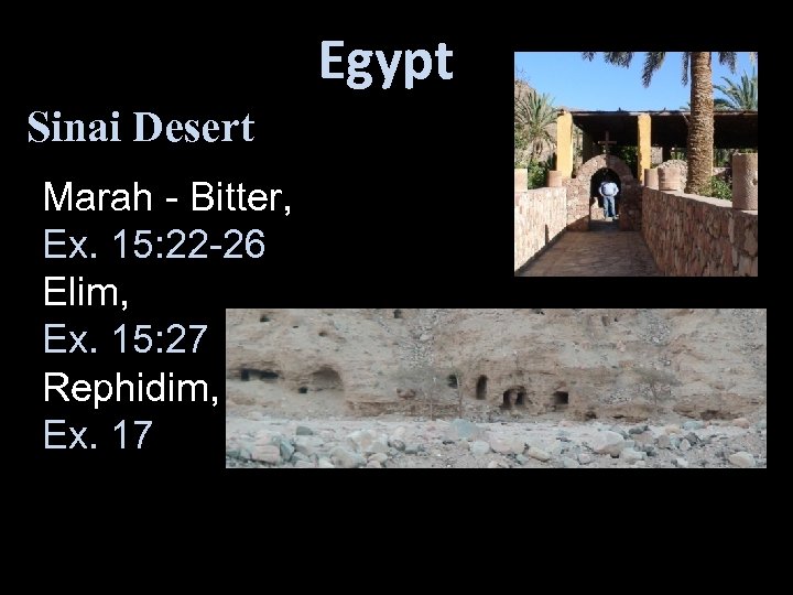 Egypt Sinai Desert Marah - Bitter, Ex. 15: 22 -26 Elim, Ex. 15: 27