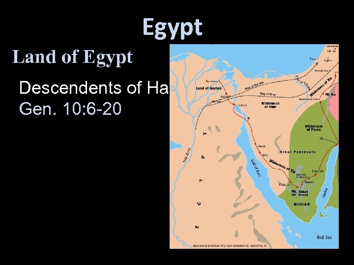 Egypt Land of Egypt Descendents of Ham, Gen. 10: 6 -20 