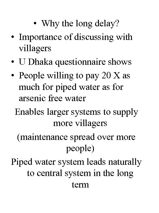  • Why the long delay? • Importance of discussing with villagers • U