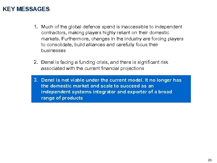 KEY MESSAGES 1. Much of the global defence spend is inaccessible to independent contractors,