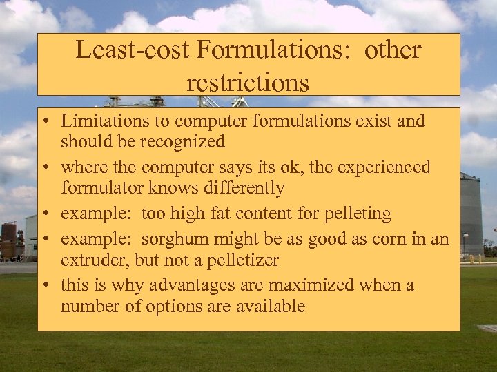 Least-cost Formulations: other restrictions • Limitations to computer formulations exist and should be recognized