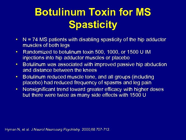 Botulinum Toxin for MS Spasticity • N = 74 MS patients with disabling spasticity