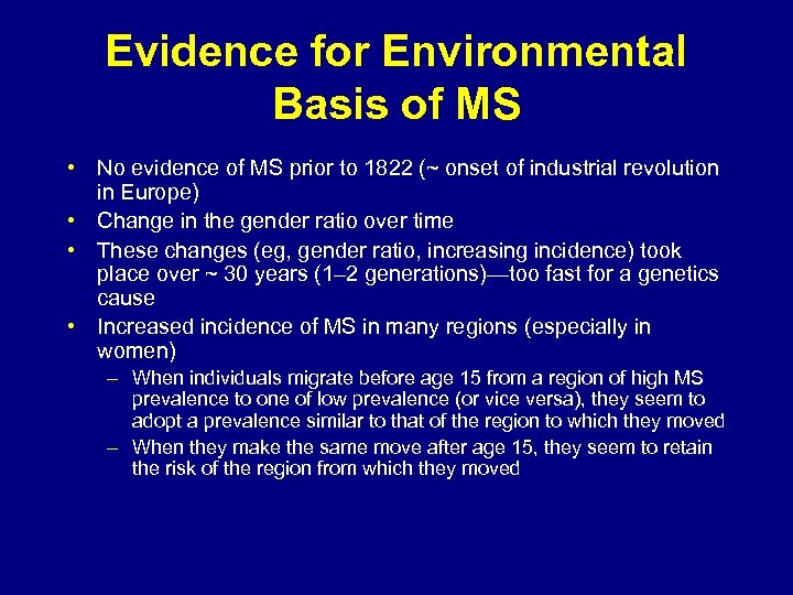 Evidence for Environmental Basis of MS • No evidence of MS prior to 1822