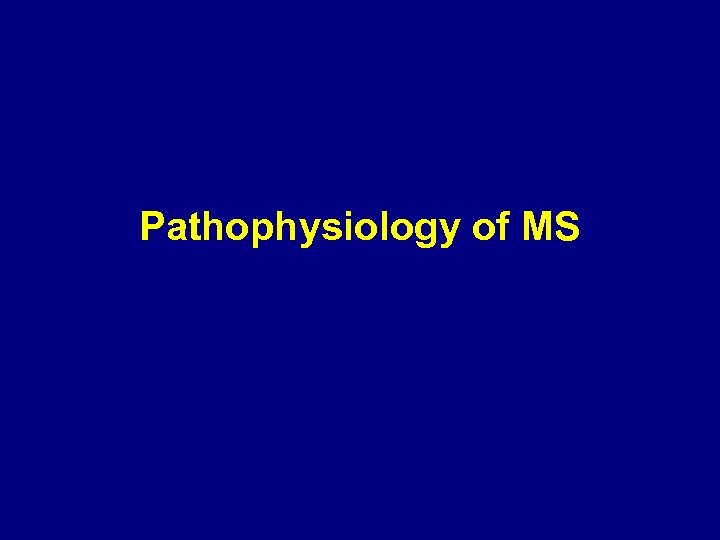 Pathophysiology of MS 