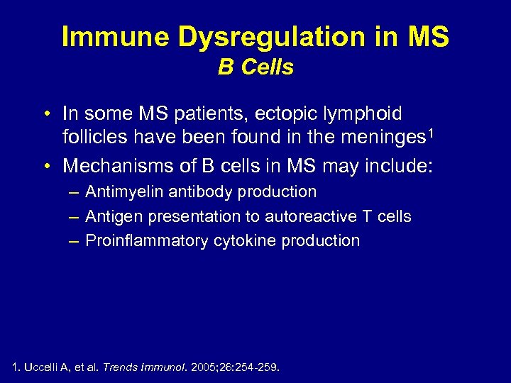 Immune Dysregulation in MS B Cells • In some MS patients, ectopic lymphoid follicles