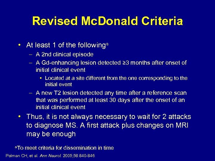 Revised Mc. Donald Criteria • At least 1 of the followinga – A 2