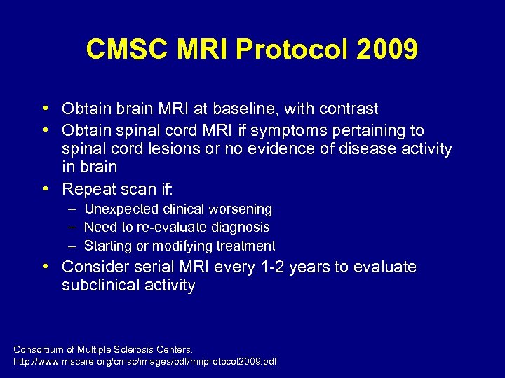 CMSC MRI Protocol 2009 • Obtain brain MRI at baseline, with contrast • Obtain