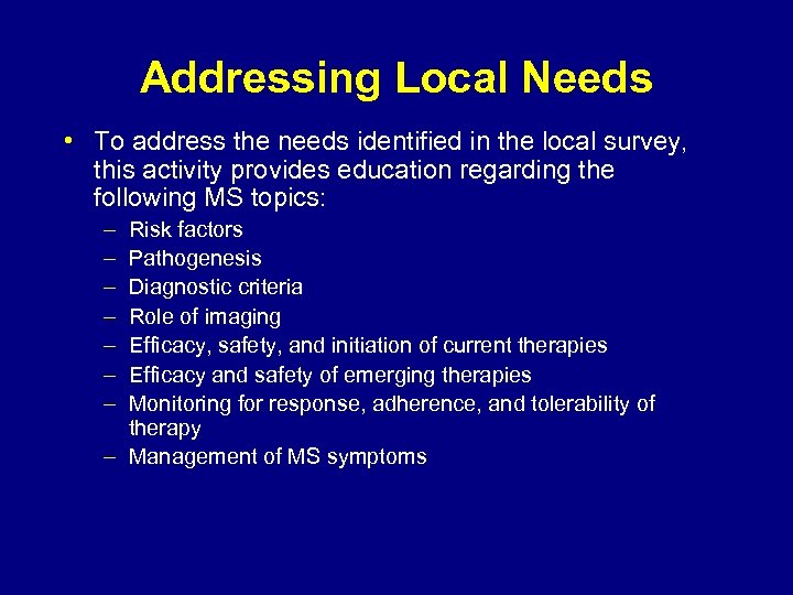 Addressing Local Needs • To address the needs identified in the local survey, this