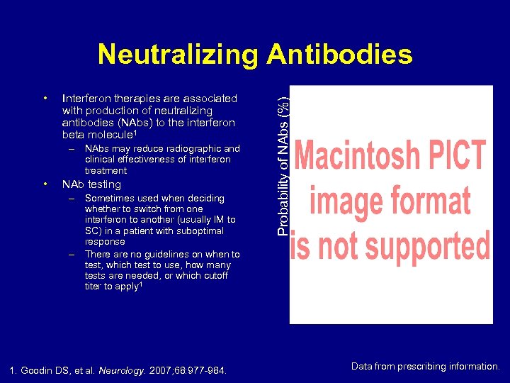  • Interferon therapies are associated with production of neutralizing antibodies (NAbs) to the