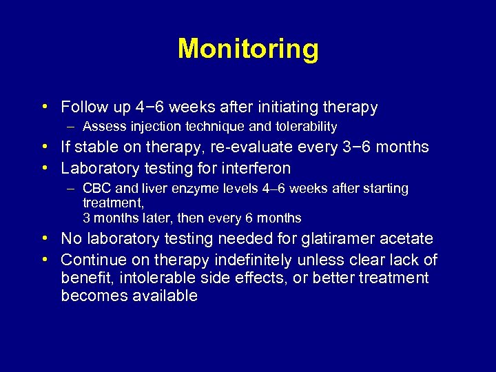 Monitoring • Follow up 4− 6 weeks after initiating therapy – Assess injection technique