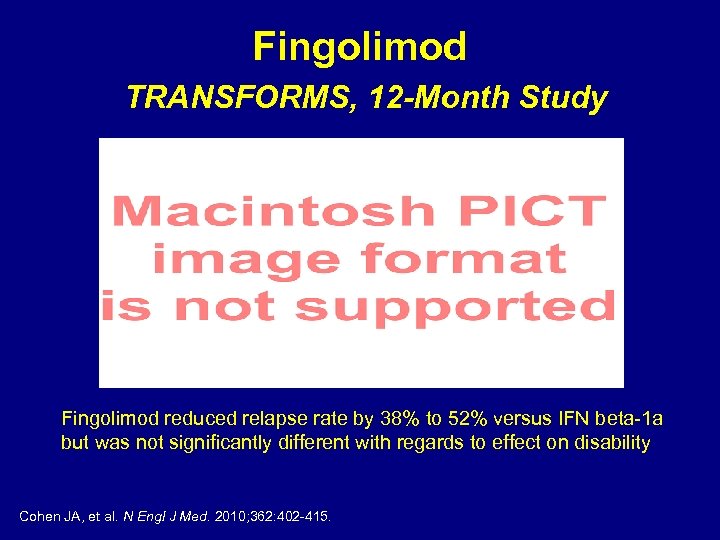 Fingolimod TRANSFORMS, 12 -Month Study Fingolimod reduced relapse rate by 38% to 52% versus