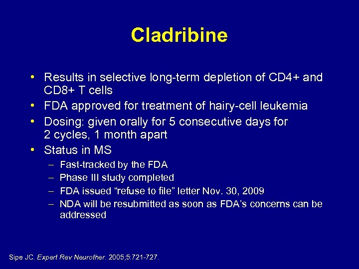 Cladribine • Results in selective long-term depletion of CD 4+ and CD 8+ T