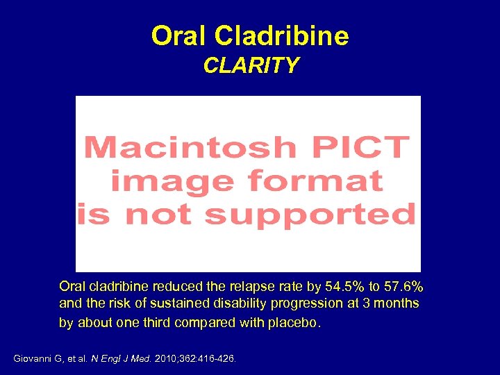 Oral Cladribine CLARITY Oral cladribine reduced the relapse rate by 54. 5% to 57.