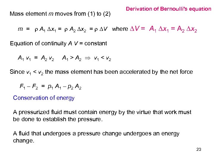 Mass element m moves from (1) to (2) Derivation of Bernoulli's equation m =