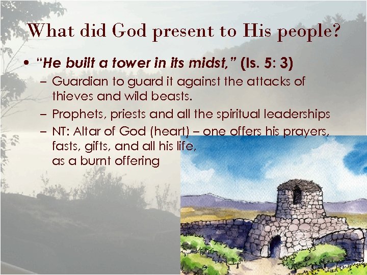 What did God present to His people? • “He built a tower in its