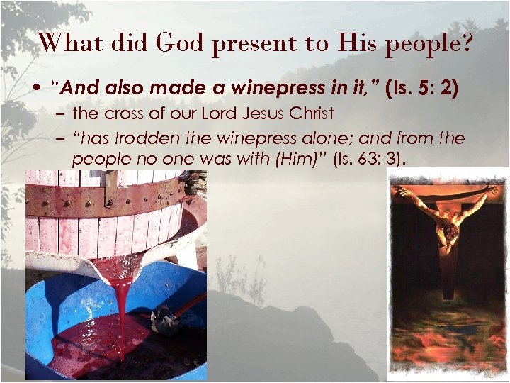 What did God present to His people? • “And also made a winepress in