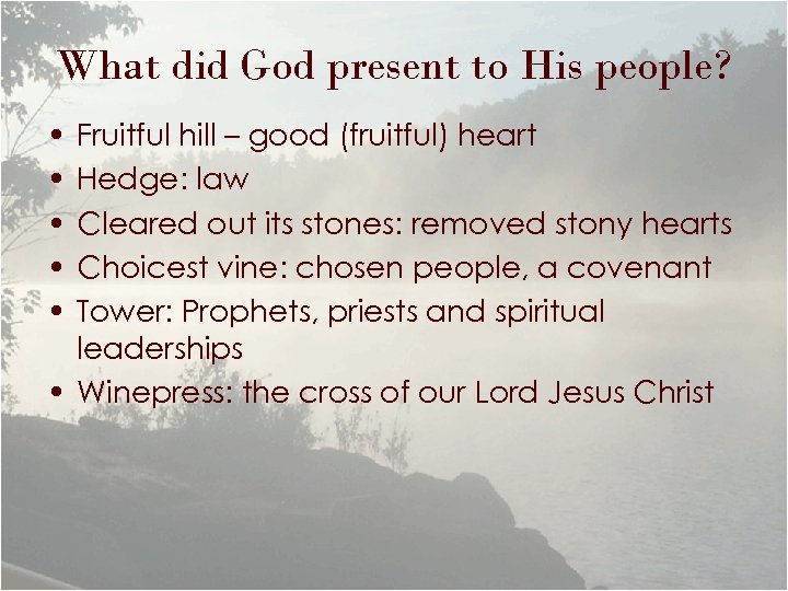 What did God present to His people? • • • Fruitful hill – good