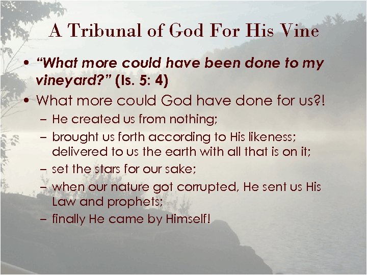 A Tribunal of God For His Vine • “What more could have been done