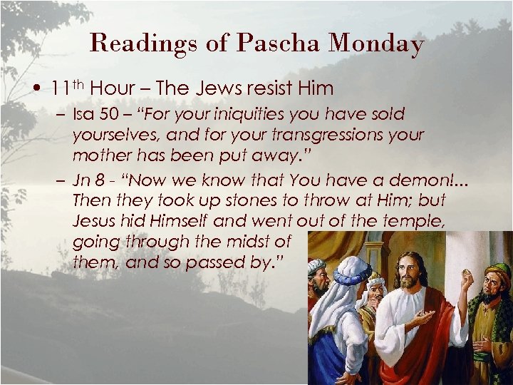 Readings of Pascha Monday • 11 th Hour – The Jews resist Him –
