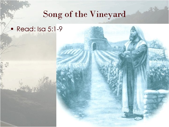 Song of the Vineyard • Read: Isa 5: 1 -9 