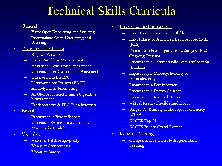 Technical Skills Curricula • General: – – • – – Surgical Airway Basic Ventilator