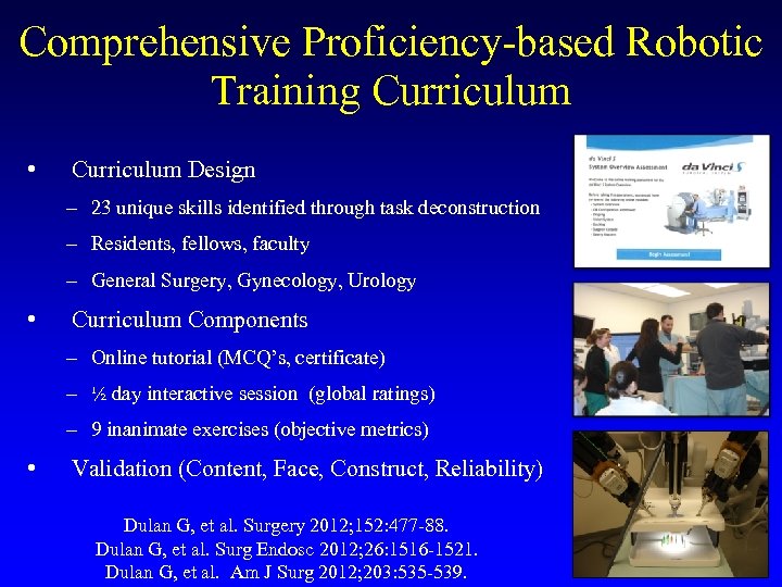 Comprehensive Proficiency-based Robotic Training Curriculum • Curriculum Design – 23 unique skills identified through