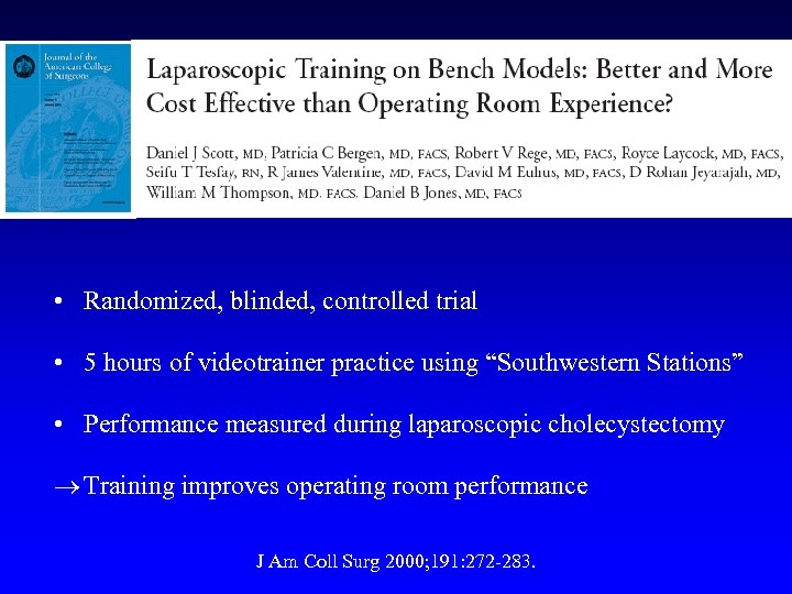  • Randomized, blinded, controlled trial • 5 hours of videotrainer practice using “Southwestern