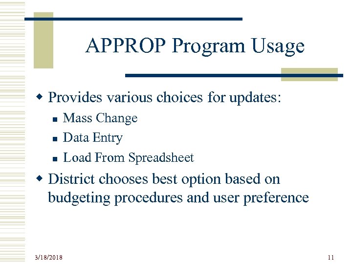 APPROP Program Usage w Provides various choices for updates: n n n Mass Change