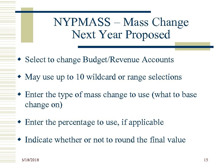 NYPMASS – Mass Change Next Year Proposed w Select to change Budget/Revenue Accounts w