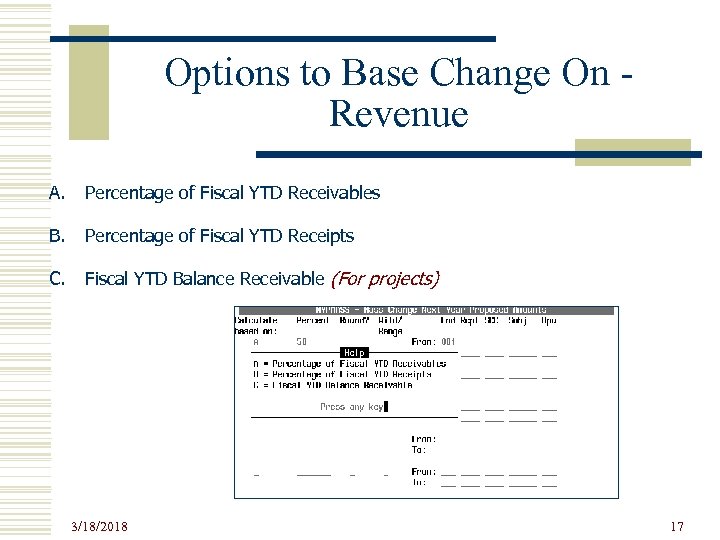 Options to Base Change On Revenue A. Percentage of Fiscal YTD Receivables B. Percentage