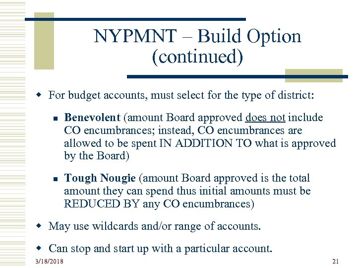 NYPMNT – Build Option (continued) w For budget accounts, must select for the type
