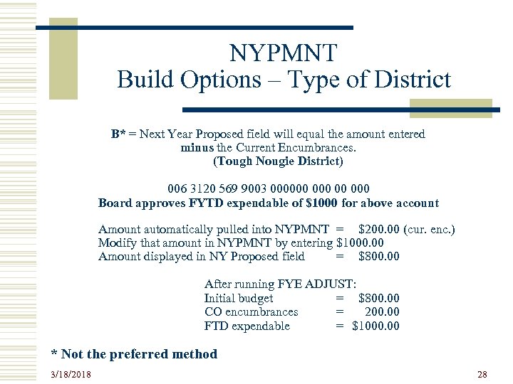 NYPMNT Build Options – Type of District B* = Next Year Proposed field will