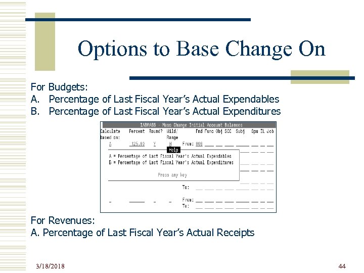 Options to Base Change On For Budgets: A. Percentage of Last Fiscal Year’s Actual