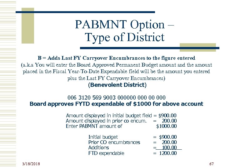 PABMNT Option – Type of District B = Adds Last FY Carryover Encumbrances to