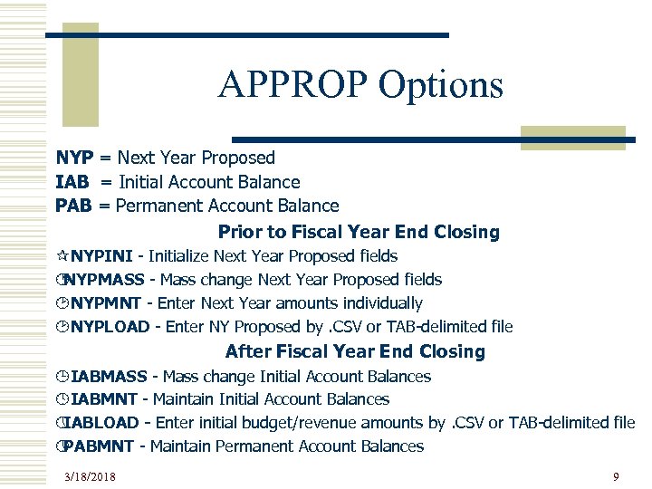 APPROP Options NYP = Next Year Proposed IAB = Initial Account Balance PAB =